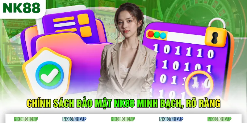 Chính sách bảo mật NK88 minh bạch, rõ ràng